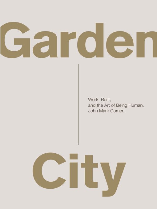 Title details for Garden City by John Mark Comer - Available